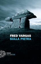 Fred Vargas - SULLA PIETRA - Stile Libero Big Einaudi - SCONTO 30%