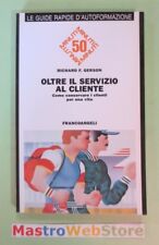 RICHARD F.GERSON - OLTRE IL SERVIZIO AL CLIENTE - 1994 FRANCOANGELI Libro [L48]