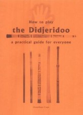 How to Play the Didjeridoo: A