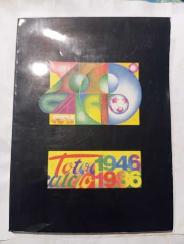 Libro totocalcio 1946 1986 - libro, a