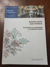 Antiche Trame Nuovi Intrecci Conoscere E Comunicare Le Collezioni Tessili...