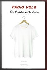 FABIO VOLO - La strada verso casa - MONDADORI EDIZIONI
