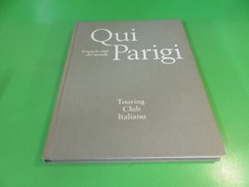 Grandi città del mondo QUI PARIGI Touring Club Italiano 1968 TCI Prima edizione