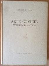 Arte e civiltà nell'Italia antica Conosci l'Italia IV Touring Club Italiano 1960