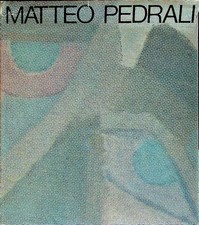 Matteo Pedrali pittore: con un'antologia di saggi critici.