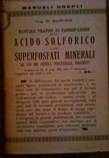 SUPINO - MANUALE PRATICO DI FABBRICAZIONE DELL'ACIDO SOLFORICO....1930