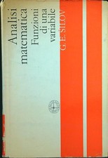 ANALISI MATEMATICA. FUNZIONI DI UNA VARIABILE SILOV G. E. EDIZIONI MIR 1978 