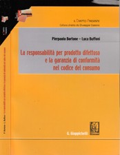 La responsabilità per prodotto difettoso e la garanzia di conformità nel codice
