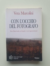 Con L'occhio Del Fotografo Vera Marcolini. MEF L'Autore Libri Firenze - Romanzo*