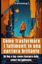 Come trasformare i fallimenti