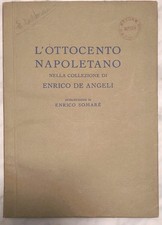 L'Ottocento napoletano Collezione De Angeli - Enrico Somaré 1939
