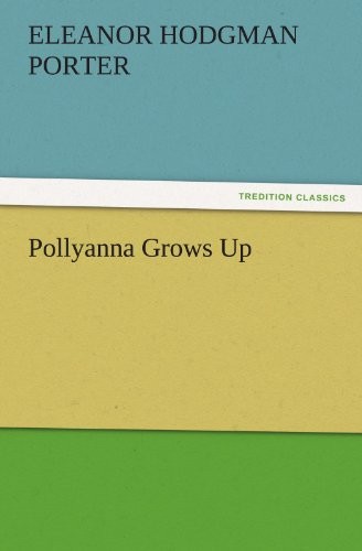 Pollyanna grows up by - pollyanna,