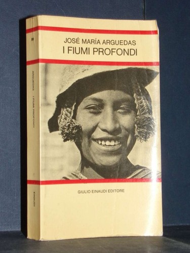 Arguedas fiumi profondi - i,