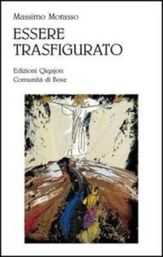 Essere trasfigurato una - trasfigurato.,