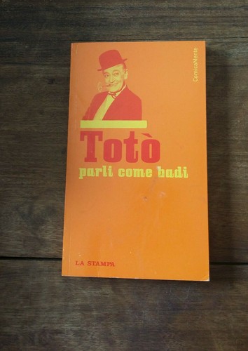Totò parli come badi 020825 - come,