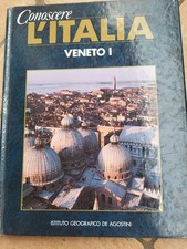CONOSCERE L'ITALIA, VENETO 1,PARI AL NUOVO!!  ISTITUTO GEOGRAFICO DE AGOSTINI