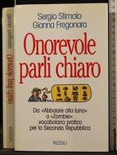 ONOREVOLE PARLI CHIARO. STIMOLO, FREGONARA. RIZZOLI.