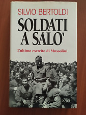 SOLDATI A SALO' L'ULTIMO ESERCITO DI MUSSOLINI di BERTOLDI -RIZZOLI 1^ EDIZ 1995