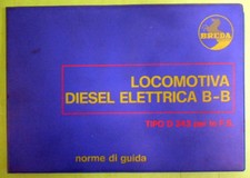 LOCOMOTIVA DIESEL ELETTRICA B-B TIPO D 343 F.S. LIBRETTO NORME DI GUIDA. BREDA