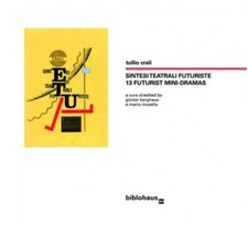 SINTESI TEATRALI FUTURISTE