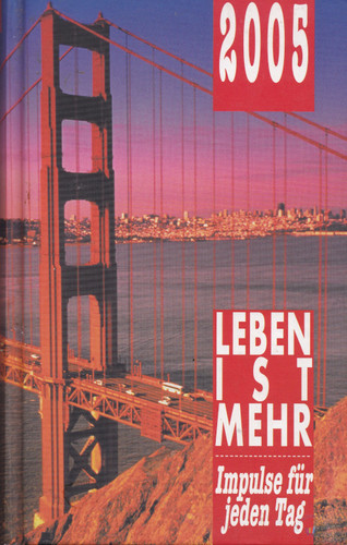Leben ist mehr 2005 - , impulse