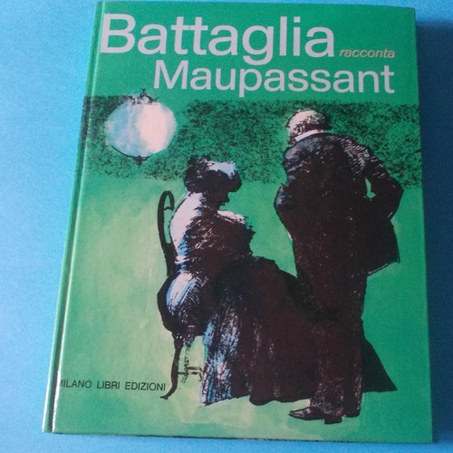 Battaglia racconta maupassant - battaglia,