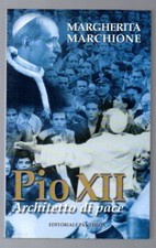 PIO XII architetto di pace di Margherita Marchione ed. Pantheon 2000