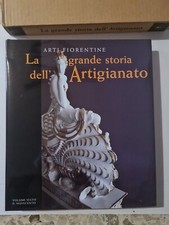 Arti fiorentine. La grande storia dell'artigianato. Il Novecento. 2003