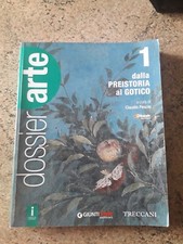 DOSSIER ARTE 1 DALLA PREISTORIA AL GOTICO, Giunti Treccani