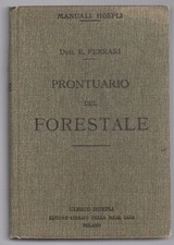 Prontuario del forestale. Manuali Hoepli; con 59 tavole fuori testo.