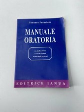 G. Francione - Manuale oratoria - Ed. Ianua 2000