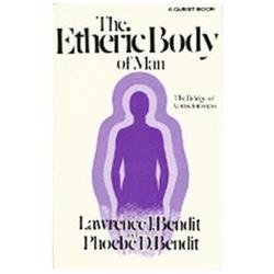 Etheric body man the - body, of