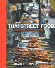 Thai Street Food: Authentic Recipes, Vibrant Traditions di Thompson, David - ...