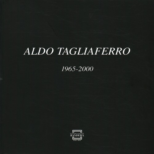 Aldo tagliaferro 1965 2000 - aldo,
