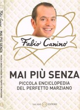 Mai più senza. Piccola enciclopedia del perfetto marziano. Canino Fabio. 2005. .