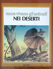 COME VIVONO GLI ANIMALI NEI DESERTI AA.VV. EDIPEM 1981 COME VIVONO GLI ANIMALI