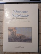 napoli--L'Ottocento Napoletano pitloo gigante palizzi morelli , grimaldi editore