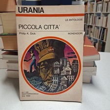 PICCOLA CITTA', Philip K. Dick, Urania n. 897 luglio 1961 città