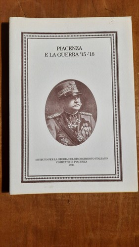 Piacenza guerra 15 - e, la