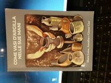 COME VASI D'ARGILLA NELLE SUE MANI MARIA LUISA ANNALISA GIANNI CINI 