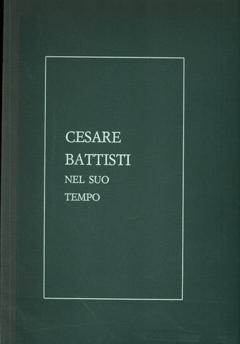 Cesare battisti nel suo - cesare, tempo