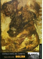 Walhalla: Dolzan: opere 2004-2005.