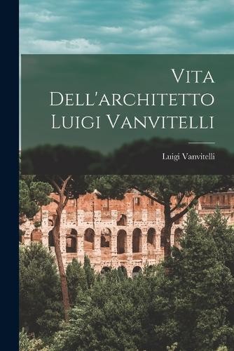 Luigi vanvitelli vita - luigi,