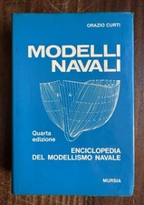 Orazio Curti - Modelli Navali - Mursia 1971