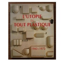 L'Utopie du Tout Plastique