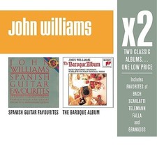 John Williams X2: Spanish Guitar Favourites / The Baroque Album by Williams J