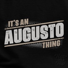 T-SHIRT IT'S AN AUGUSTO THING