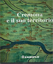 Liva,Alberto. - Cremona e il suo territorio. 