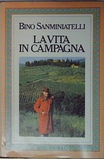 Sanminiatelli LA VITA IN CAMPAGNA Longanesi 1980