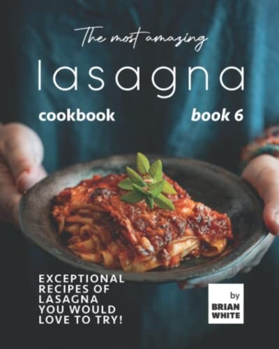The most amazing lasagna - amazing,